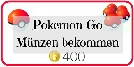 Pokemon Go Münzen bekommen