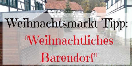 Weihnachtliches Barendorf Weihnachtsmarkt Tipp